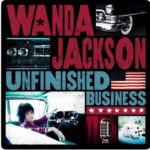Wanda Jackson Unfinished Business @ 600 x 400