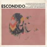 Escondido 'The Ghost of Escondido' Album Review Escondido @ 600 x 400