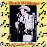 Hank Williams 40 Greatest @ 600 x 400